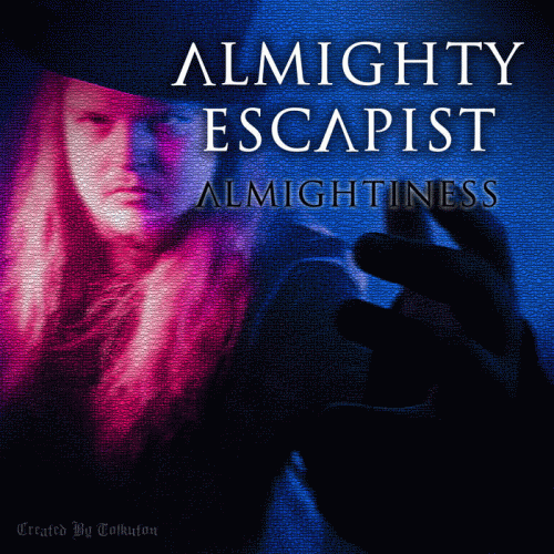Almighty Escapist : Almightiness
